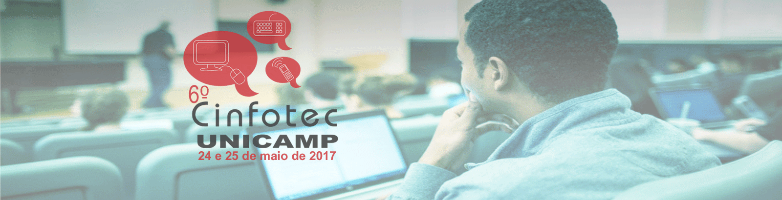 6º Cinfotec Unicamp - Comunicação, Informação e Tecnologia na Unicamp
