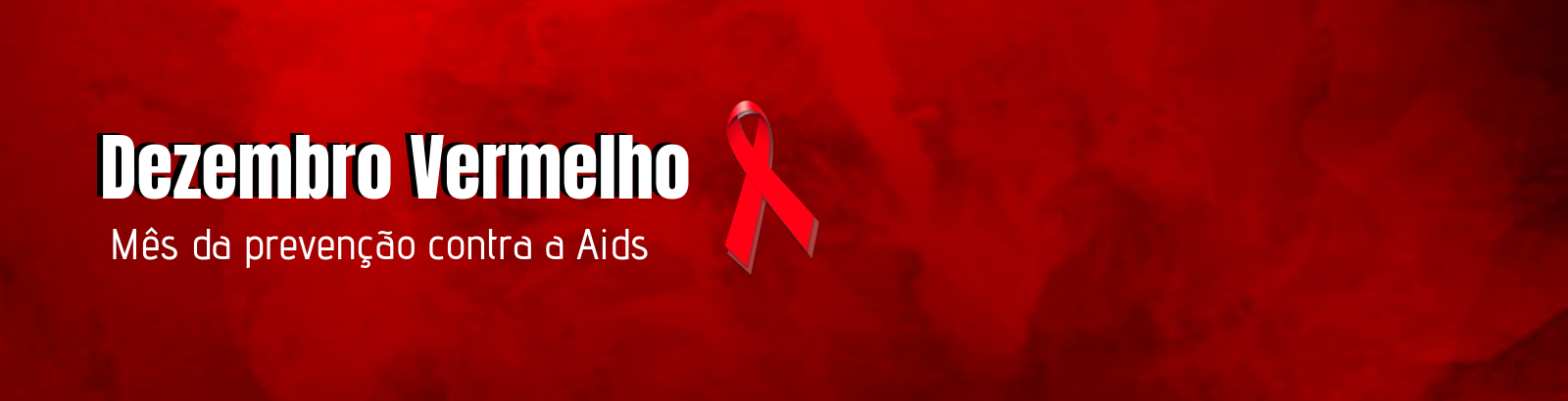 Dezembro Vermelho - Mês da Conscientização contra a Aids