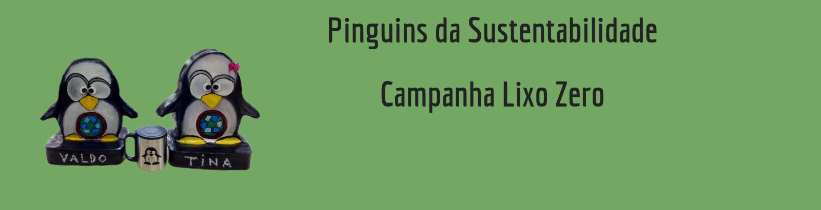 Pinguins da Sustentabilidade – Campanha Lixo Zero